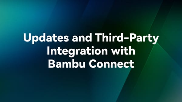 Updates and Third-Party Integration with Bambu Connect