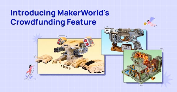 Introducing MakerWorld Crowdfunding Feature